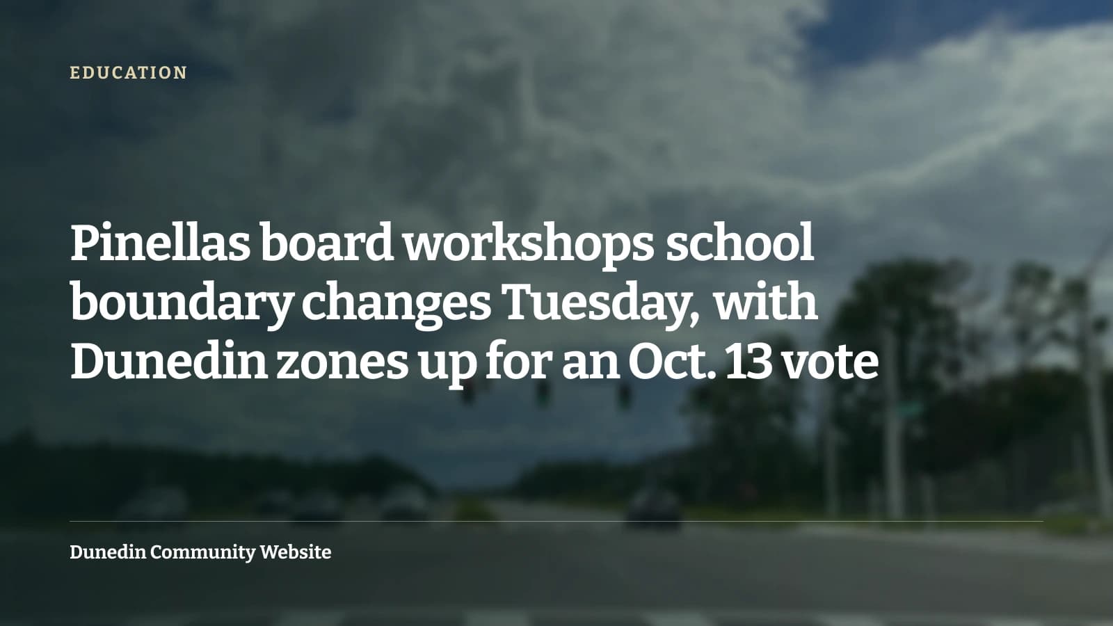 Pinellas board workshops school boundary changes Tuesday, with Dunedin zones up for an Oct. 13 vote